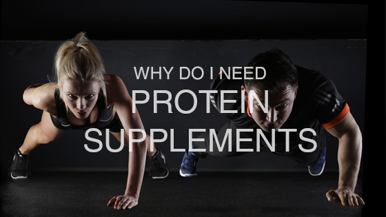 Why Do I Need Protein Supplements?