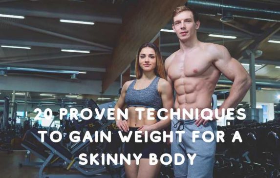 20 Proven Techniques to Gain Weight for a Skinny Body -Telecart